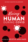 Being Human during COVID By Kristin Hass Cover Image