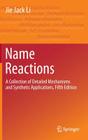 Name Reactions: A Collection of Detailed Mechanisms and Synthetic Applications Fifth Edition By Jie Jack Li Cover Image