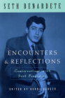 Encounters and Reflections: Conversations with Seth Benardete By Seth Benardete, Ronna Burger (Editor) Cover Image