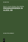 Programmieren in ALGOL 68 (de Gruyter Lehrbuch) By Sietse G. Van Der Meulen, Peter Kühling Cover Image