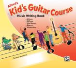 Alfred's Kid's Guitar Course Music Writing Book By L. C. Harnsberger, Ron Manus Cover Image