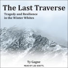 The Last Traverse: Tragedy and Resilience in the Winter Whites Cover Image