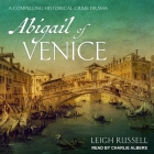 Abigail of Venice By Leigh Russell, Charlie Albers (Read by) Cover Image