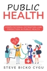 Computational Estimation and Prediction in Public Health Cover Image