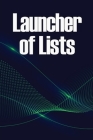 Launcher of Lists: 77 approaches and techniques for growing a large list of subscribers in your niche By Margareth Oriol Cover Image