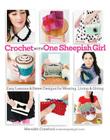 Crochet with One Sheepish Girl: Easy Lessons & Sweet Designs for Wearing, Living & Giving Cover Image