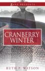 Cranberry Winter: A Novel By Ruth P. Watson Cover Image