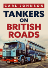 Tankers on British Roads Cover Image