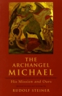 The Archangel Michael: His Mission and Ours Cover Image