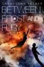 Between Frost and Fury (The Xenith Trilogy #2) Cover Image