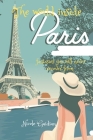 The world inside Paris: Fantasies you will never recover from By Nicole Guidian Cover Image