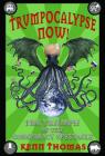 Trumpocalypse Now!: The Triumph of the Conspiracy Spectacle By Kenn Thomas Cover Image