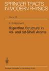 Hyperfine Structure in 4d- And 5d-Shell Atoms (Springer Tracts in Modern Physics #96) By S. Büttgenbach Cover Image