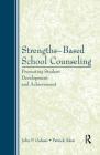 Strengths-Based School Counseling: Promoting Student Development and Achievement Cover Image