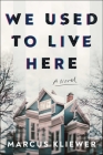 We Used to Live Here: A Novel Cover Image
