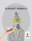 Elegant Animals: Stress Relieving Animal Designs Edition By Coloring Bandit Cover Image