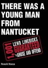 There Was a Young Man from Nantucket: 1,001 Lewd Limericks Guaranteed to Amuse and Offend Cover Image