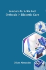 Solutions for Ankle Foot Orthosis in Diabetic Care Cover Image