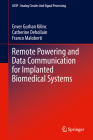 Remote Powering and Data Communication for Implanted Biomedical Systems (Analog Circuits and Signal Processing #131) Cover Image