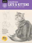 Drawing: Cats & Kittens: Learn to draw step by step (How to Draw & Paint) By Cindy Smith, Nolon Stacey, Mia Tavonatti Cover Image