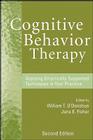 Cognitive Behavior Therapy: Applying Empirically Supported Techniques in Your Practice By William T. O'Donohue (Editor), Jane E. Fisher (Editor) Cover Image