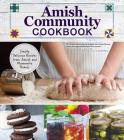 Amish Community Cookbook: Simply Delicious Recipes from Amish and Mennonite Homes By Carole Roth Giagnocavo, Mennonite Central Committee, Katie Weeber (Editor) Cover Image