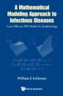 Mathematical Modeling Approach to Infectious Diseases, A: Cross Diffusion Pde Models for Epidemiology Cover Image