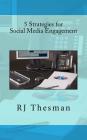 5 Strategies for Social Media Engagement By Rj Thesman Cover Image