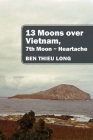 13 Moons over Vietnam, 7th Moon Heartache By Ben Thieu Long Cover Image