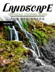 Landscapes GRAYSCALE Coloring Books for beginners Volume 2: Grayscale Photo Coloring Book for Grown Ups (Landscapes Fantasy Coloring) By Grayscale Fantasy Cover Image