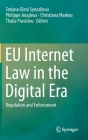 EU Internet Law in the Digital Era: Regulation and Enforcement By Tatiana-Eleni Synodinou (Editor), Philippe Jougleux (Editor), Christiana Markou (Editor) Cover Image