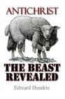 Antichrist: The Beast Revealed By Edward Hendrie Cover Image