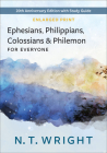 Ephesians, Philippians, Colossians, and Philemon for Everyone, Enlarged Print: 20th Anniversary Edition with Study Guide (New Testament for Everyone) Cover Image