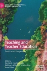 Teaching and Teacher Education: South Asian Perspectives (South Asian Education Policy) Cover Image