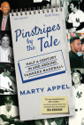 Pinstripes by the Tale: Half a Century In and Around Yankees Baseball By Marty Appel Cover Image