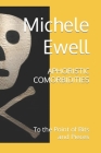 Aphoristic Comorbidities: To the Point of Bits and Pieces By Michele Ewell Cover Image