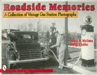 Roadside Memories: A Collection of Vintage Gas Station Photographs (Schiffer Book for Collectors & Historians) By Todd Helms Cover Image