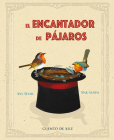 El El Encantador de Pájaros By Ana Eulate, Mar Azabal (Illustrator) Cover Image