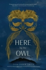 Here by the Owl By Evan Peter Smith Cover Image