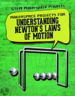 Makerspace Projects for Understanding Newton's Laws of Motion Cover Image