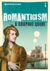 Introducing Romanticism: A Graphic Guide (Graphic Guides) By Duncan Heath, Judy Boreham (Illustrator) Cover Image