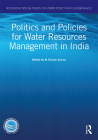 Politics and Policies for Water Resources Management in India (Routledge Special Issues on Water Policy and Governance) By M. Dinesh Kumar (Editor) Cover Image
