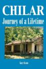 Chilar: Journey of a Lifetime By Kaye Kvam Cover Image