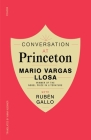 Conversation at Princeton By Mario Vargas Llosa, Rubén Gallo, Anna Kushner (Translated by) Cover Image