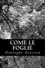 Come le foglie By Giuseppe Giacosa Cover Image