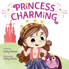 Princess Charming By Zibby Owens, Holly Hatam (Illustrator) Cover Image