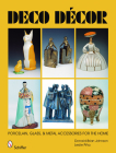 Deco Decor: Porcelain, Glass, & Metal Accessories for the Home Cover Image
