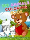 150 Animals Coloring Book for Toddlers Kindergarten and Preschool: First Big Book of Activity Coloring Connect The Dots How to Draw Animals - Level Ea Cover Image