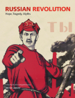 Russian Revolution: Hope, Tragedy, Death By Ekaterina Rogatchevskaia (Editor) Cover Image