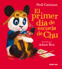 El primer día de escuela de Chu (Primeras travesías) By Neil Gaiman, Adam Rex Cover Image